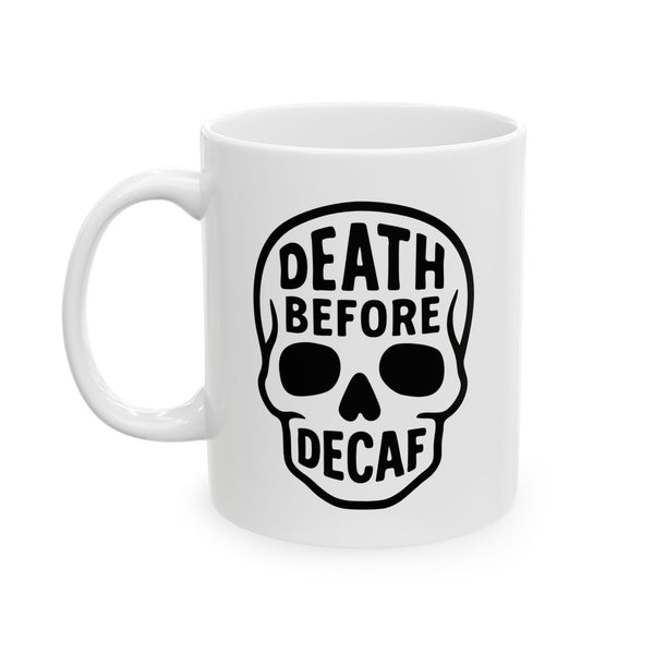 Coffee Mug - Death before decaf