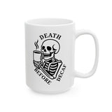 Death Before Decaf Coffee Mug  3