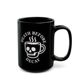 Death Before Decaf Mug 4BK