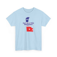 Don't Mess with Delaware Unisex Heavy Cotton Tee