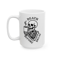 Death Before Decaf Coffee Mug  3
