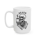 Death Before Decaf Coffee Mug  3