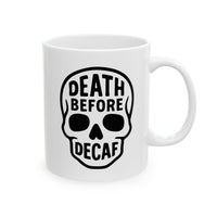 Coffee Mug - Death before decaf