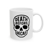 Coffee Mug - Death before decaf