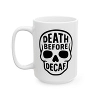 Coffee Mug - Death before decaf