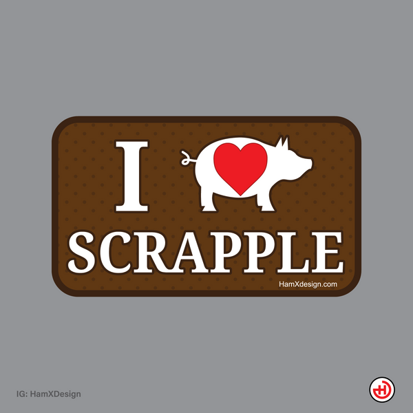 I love Scrapple