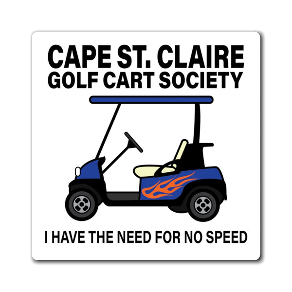 Cape St. Claire Goft Cart Society - I have the Need for No Speed Magnets